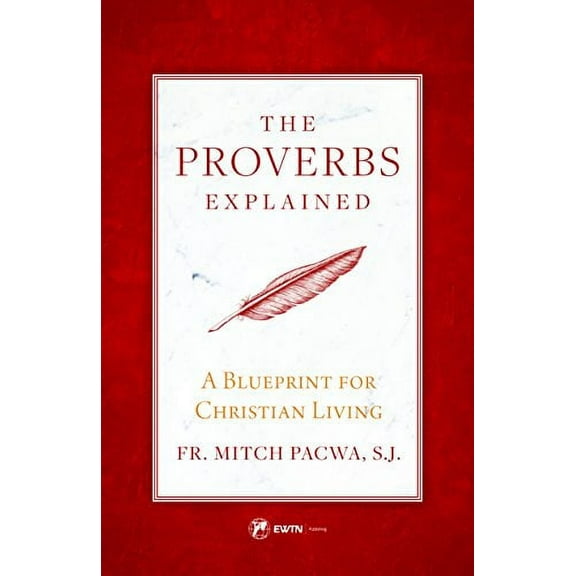 Pre-Owned The Proverbs Explained: A Blueprint for Christian Living (Paperback) 1682780260 9781682780268