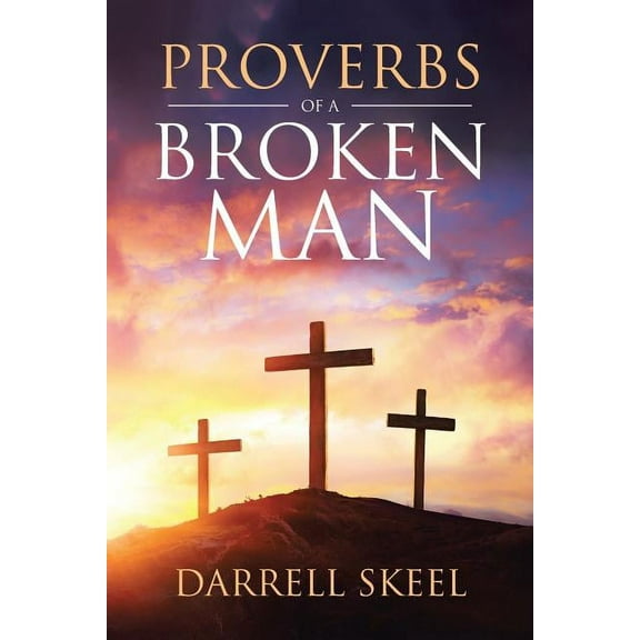 Proverbs Of A Broken Man (Paperback)