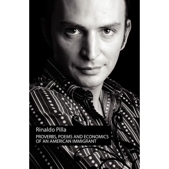 Proverbs, Poems And Economics Of An American Immigrant: Book Of Wisdom And Poetical License, Dance Of Literature. (Paperback)