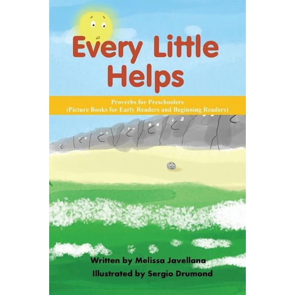 Proverbs for Preschoolers Every Little Helps: Picture Books for Early Readers and Beginning Readers: Proverbs for Preschoolers, Book 23, (Paperback)
