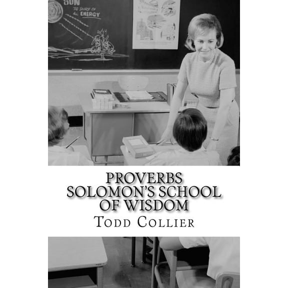Proverbs: Solomon's School of Wisdom, (Paperback)