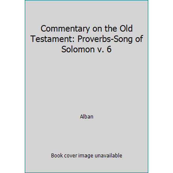 Pre-Owned Commentary on the Old Testament: Proverbs-Song of Solomon v. 6 (Hardcover) 0802880401 9780802880406