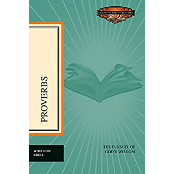 Pre-Owned Proverbs: The Pursuit of God's Wisdom (Back to the Bible Study Guides) (Paperback) 1581348797 9781581348798