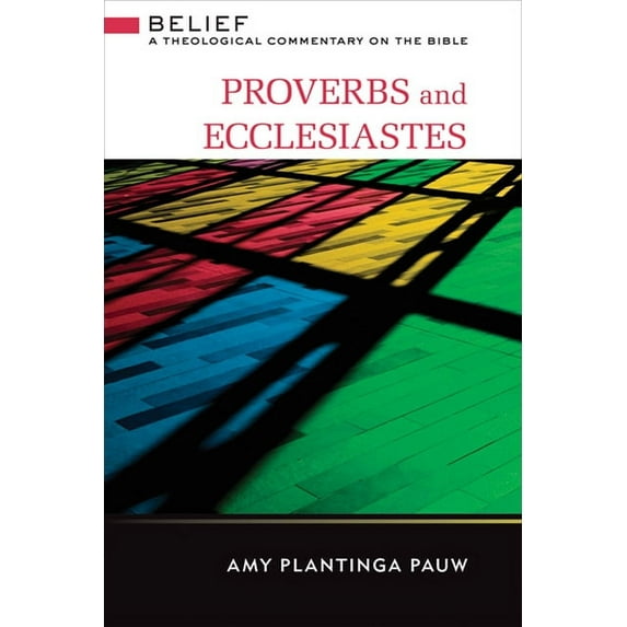 Proverbs and Ecclesiastes: A Theological Commentary on the Bible (Hardcover)
