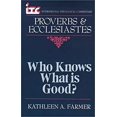 thumbnail image 1 of Pre-Owned Proverbs and Ecclesiastes: Who Knows What Is Good? (Paperback) 0802801617 9780802801616, 1 of 1