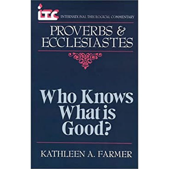 Pre-Owned Proverbs and Ecclesiastes: Who Knows What Is Good? (Paperback) 0802801617 9780802801616