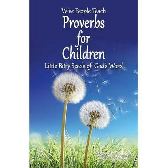 Proverbs for Children : Little Bitty Seeds of God's Word