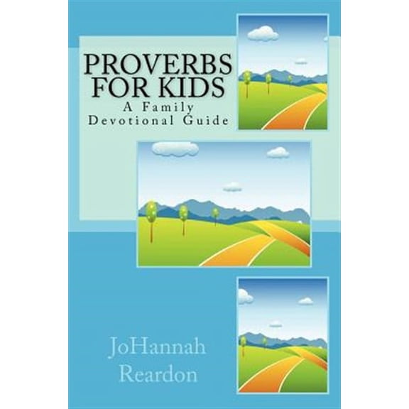 Proverbs for Kids : A Family Devotional Guide