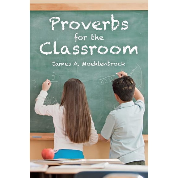 Proverbs for the Classroom, (Paperback)