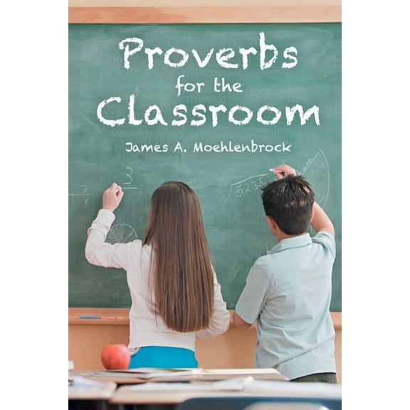 Proverbs for the Classroom, (Paperback)