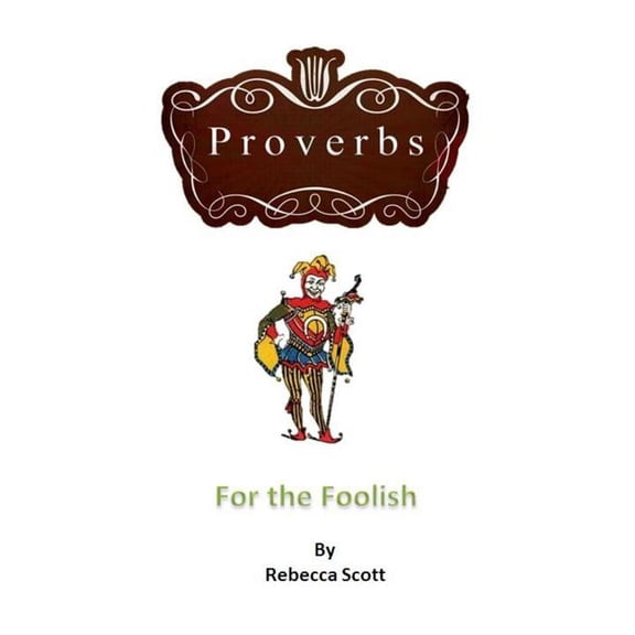 Proverbs for the Foolish