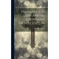 thumbnail image 1 of Providence Et Libre Arbitre Selon Saint Thomas D'aquin (Hardcover), 1 of 1