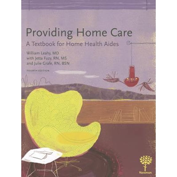 Pre-Owned Providing Home Care: A Textbook for Home Health Aides (Paperback) by William Leahy, Jetta Lee Fuzy, Julie Grafe