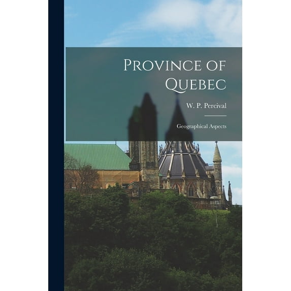 Province of Quebec; Geographical Aspects, (Paperback)
