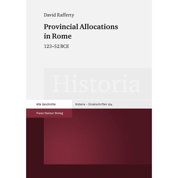 Historia - Einzelschriften Provincial Allocations in Rome: 123-52 Bce, Book 254, (Hardcover)