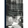 thumbnail image 1 of Provincial Royal Jubilee Hospital, Victoria, British Columbia [microform]: Bye-laws, Victoria, British Columbia, February, 1891 (Paperback), 1 of 1