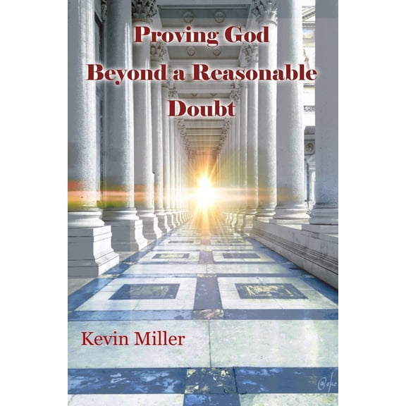 Proving God Beyond a Reasonable Doubt (Paperback)