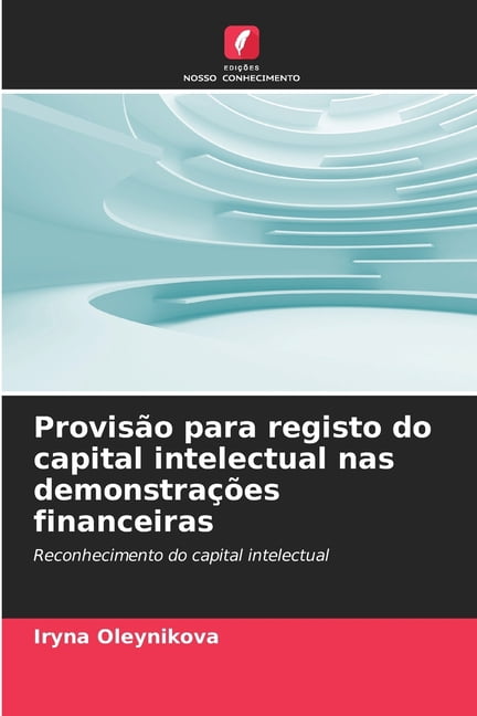 Provisão para registo do capital intelectual nas demonstrações financeiras, (Paperback)