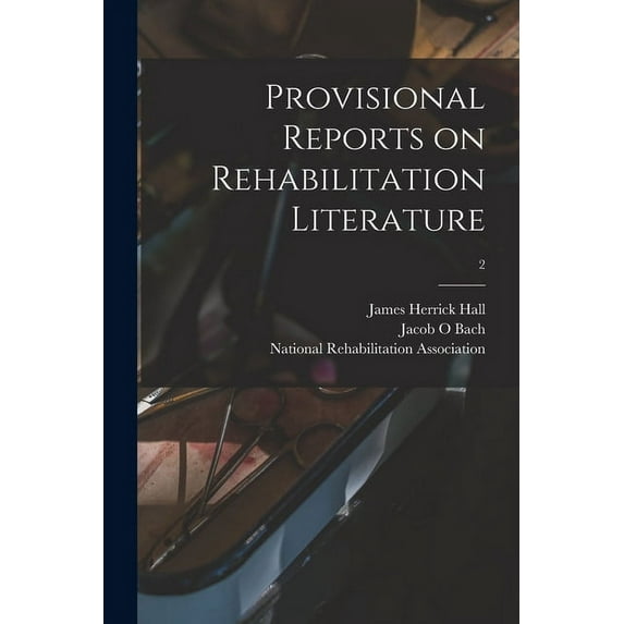 Provisional Reports on Rehabilitation Literature; 2, (Paperback)