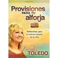 thumbnail image 1 of Pre-Owned Provisiones Para Tu Arforja: Reflexiones Paa La Intensa Travesía de la Vida (Paperback) 1616380985 9781616380984, 1 of 1