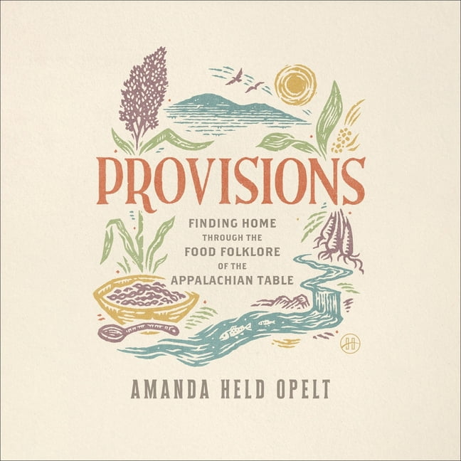 Provisions: Finding Home Through the Food Folklore of the Appalachian Table, (Audiobook)