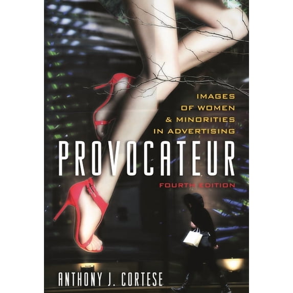 Provocateur: Images of Women and Minorities in Advertising, (Paperback)
