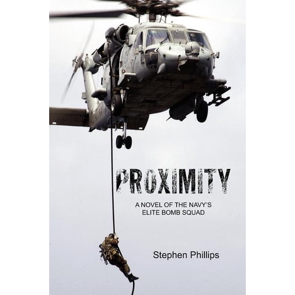 Proximity: A Novel of the Navy's Elite Bomb Squad, (Paperback)