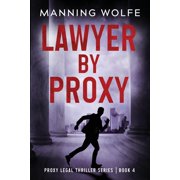 Proxy Legal Thriller Lawyer By Proxy, Book 4, Paperback