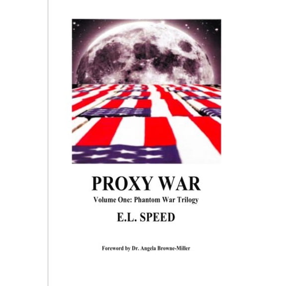 Proxy War: Volume One: Phantom War Trilogy Paperback 1937951030 9781937951030 E.L. Speed