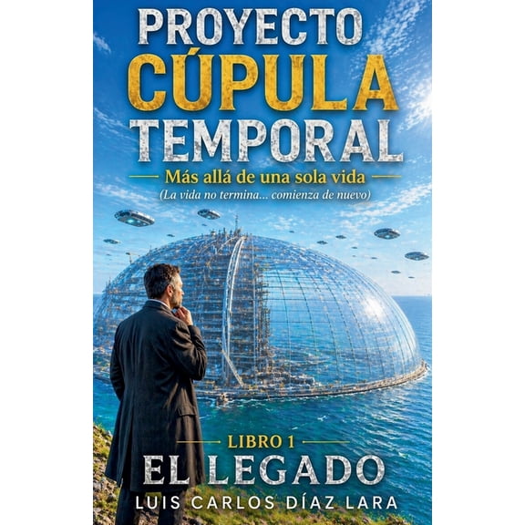 Proyecto Cpula Temporal Proyecto Cpula Temporal, Book 1, (Paperback)