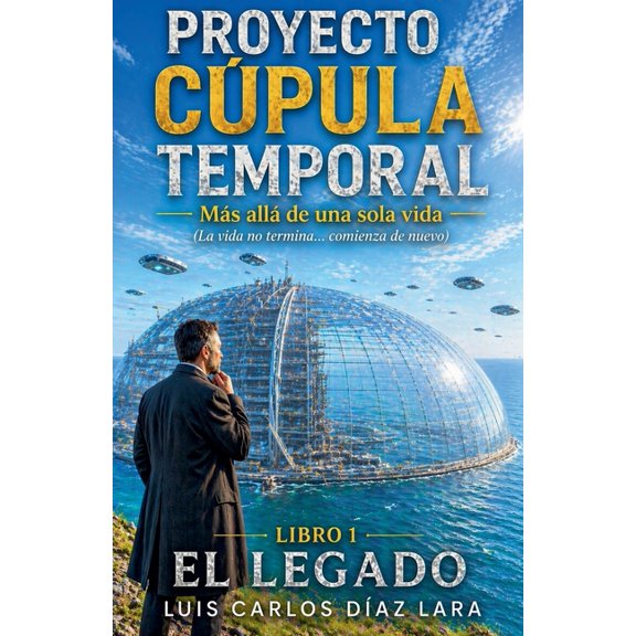 Proyecto Cpula Temporal Proyecto Cpula Temporal, Book 1, (Paperback)