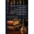 thumbnail image 1 of Proyecto De Código De Minería Presentado Al Congreso Nacional Por El Presidente De La República : Mensaje I Notas (Paperback), 1 of 1