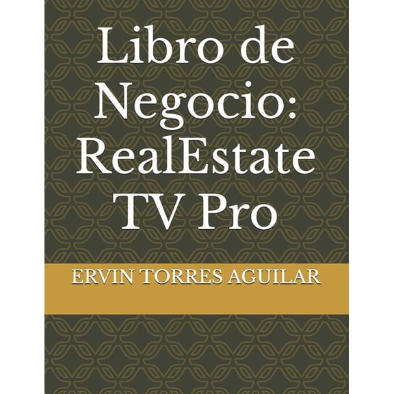 Proyectos de Desarrollos Urbanos Libro de Negocio: RealEstate TV Pro, Book 4, (Paperback)