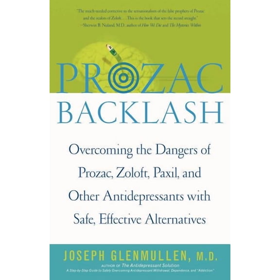 Prozac Backlash: Overcoming the Dangers of Prozac, Zoloft, Paxil, and Other Antidepressants with Safe, Effective Alterna, (Paperback)