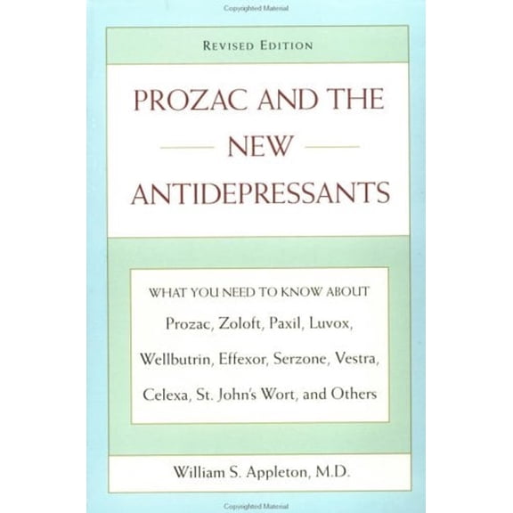 Pre-Owned Prozac and the New Antidepressants (Revised Edition): What You Need Know abt Prozac Zoloft Paxil Luvox WellbutrinEffexor Serzone Vest (Paperback) 0452281644 9780452281646