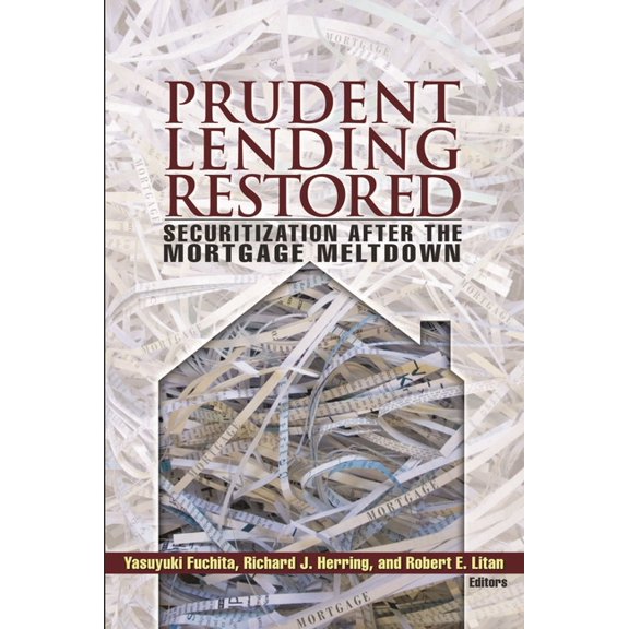 Prudent Lending Restored: Securitization After the Mortgage Meltdown, (Paperback)