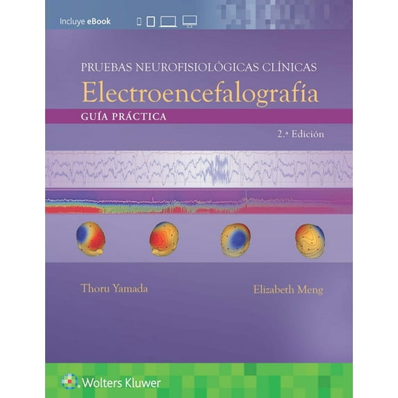 Pruebas Neurofisiológicas Clínicas. Electroencefalografía: Guía Práctica, (Paperback)