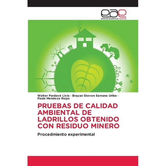 Pruebas de Calidad Ambiental de Ladrillos Obtenido Con Residuo Minero (Paperback)