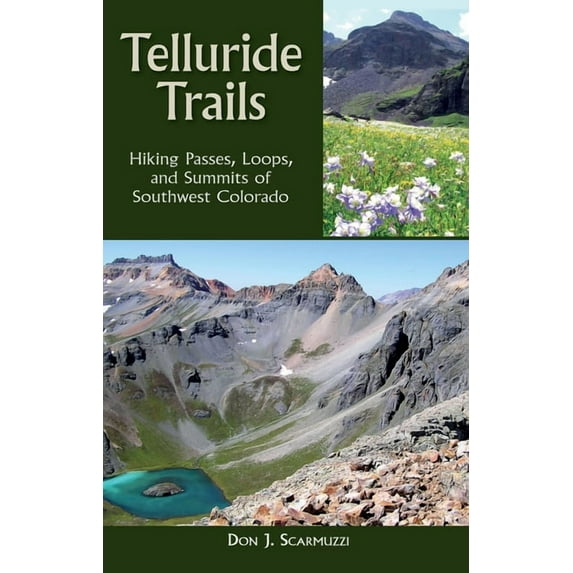 Pruett Telluride Trails: Hiking Passes, Loops, and Summits of Southwest Colorado, (Hardcover)
