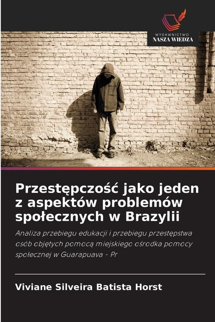 Przestępczośc jako jeden z aspektÃ³w problemÃ³w spolecznych w Brazylii, (Paperback)