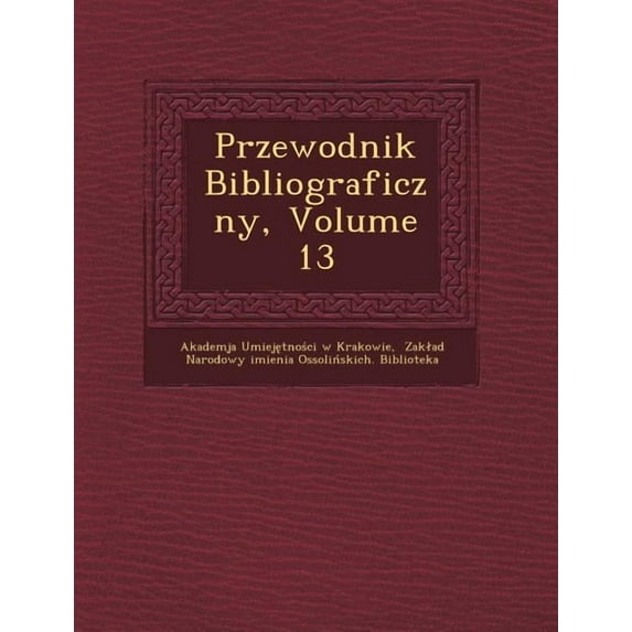 Przewodnik Bibliograficzny, Volume 13 Paperback