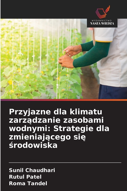 Przyjazne dla klimatu zarządzanie zasobami wodnymi: Strategie dla zmieniającego się środowiska, (Paperback)