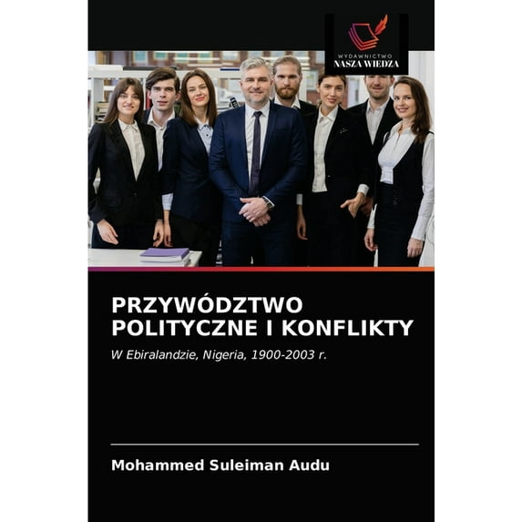 Przywództwo Polityczne I Konflikty (Paperback)