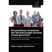 Przyw dztwo kwantowe dla dynamicznego biznesu nowej generacji Paperback