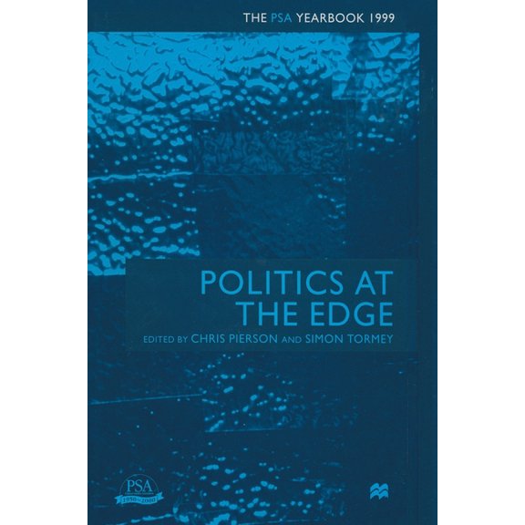 Psa Yearbooks Politics at the Edge: The Psa Yearbook 1999, (Paperback)