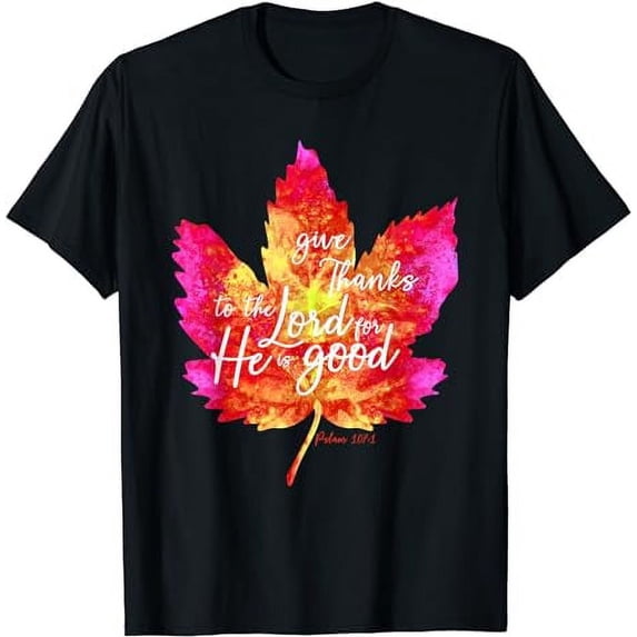 Psalm 107 1 Maple Thanksgiving Fall Christian God Bible Gift T-Shirt