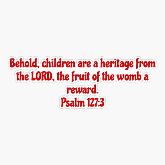 Psalm 127:3 Sticker