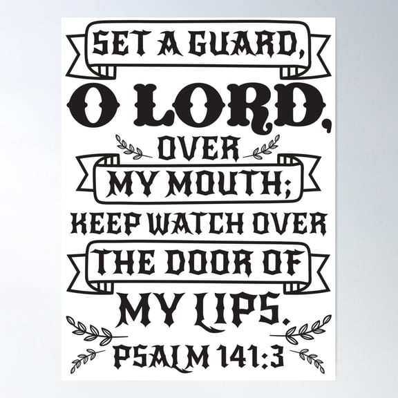 Psalm 141, 3 Set A Guard O Lord Over My Mouth Poster Wall Art, Modern Wall Decor For Living Room Bedroom, Poster Home Decor, Poster Only