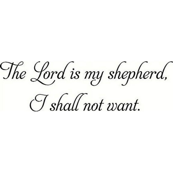 Psalm 23:1 V2 Bible Verse Wall Art, The Lord is my shepherd, I shall not want. Vinyl Wall Decal, Inspirational Wall Decal, black vinyl