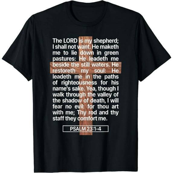 Psalm 23, The Book of Psalms 23:1-4, The Lord is My Shepherd T-Shirt